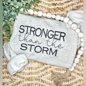 NEW Stronger Than The Storm Sweatshirt | Christian Style Sweatshirt | Women's